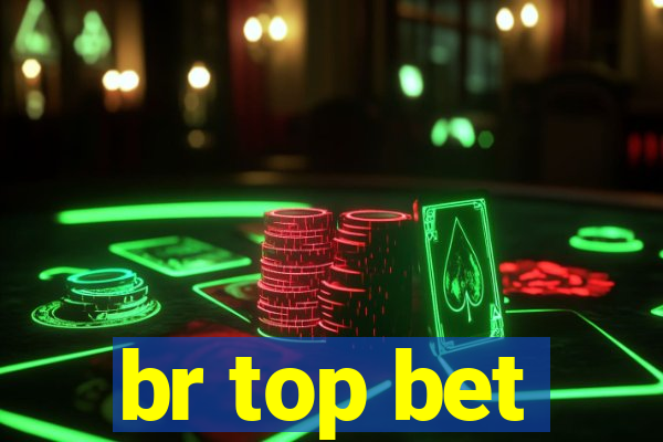 br top bet